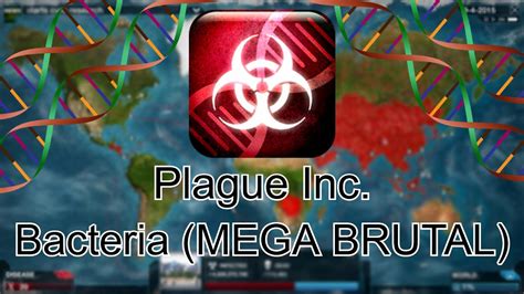 mega brutal bacteria|plague inc brutal bacteria walkthrough.
